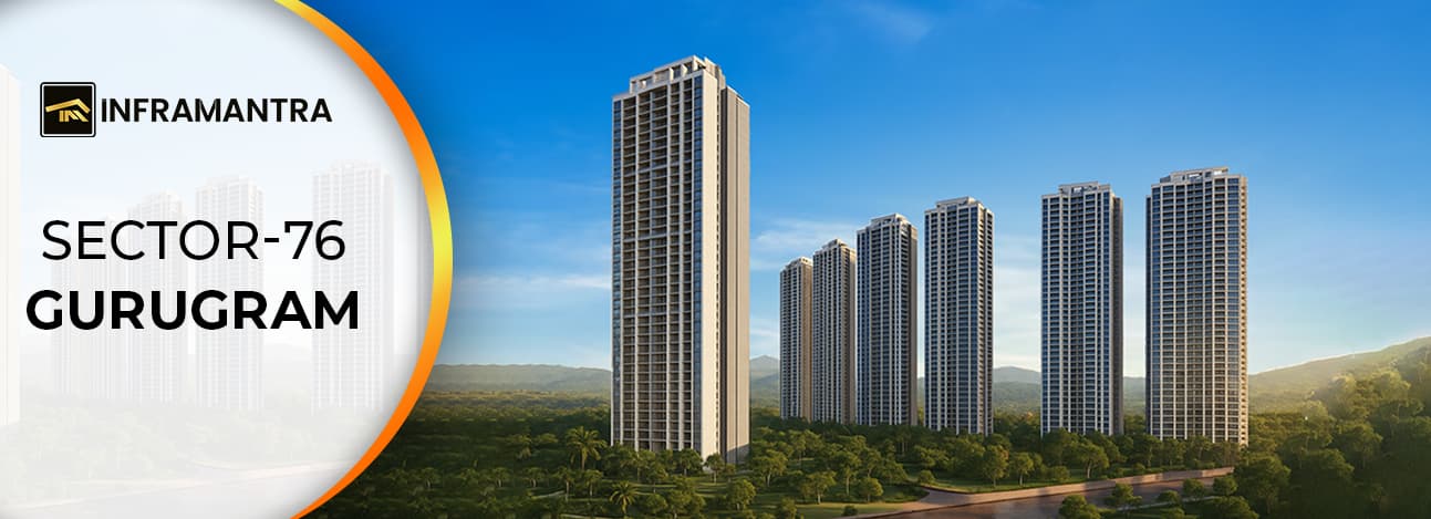 Sector 76 Gurgaon Locality Guide – Connectivity, Amenities And Real Estate Insights
